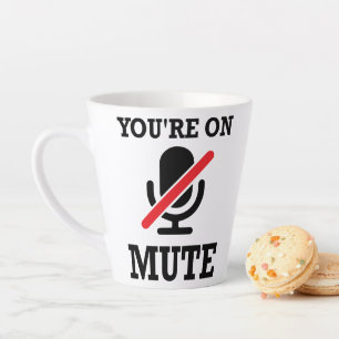 Video Call, work from home, You're on mute Latte Mug