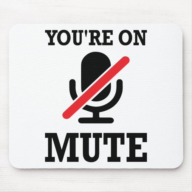 Video Call, work from home, You're on mute Mouse Mat (Front)