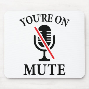 Video Call, You're On Mute, You're On Mute Mouse Mat