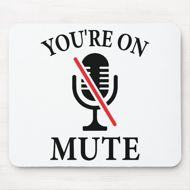 Video Call, You're On Mute, You're On Mute Mouse Mat (Front)