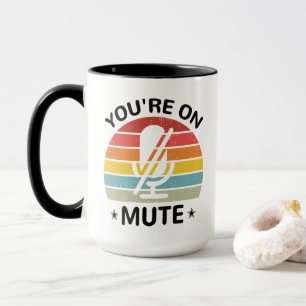Video Call ,You're on mute, You're on mute Mug