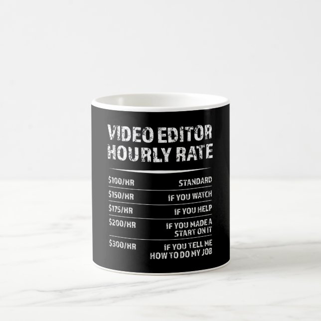 Video Editor Hourly Rate - Funny Gift Coffee Mug (Center)