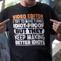 Video Editor I Try To Make Things Funny Sayings
