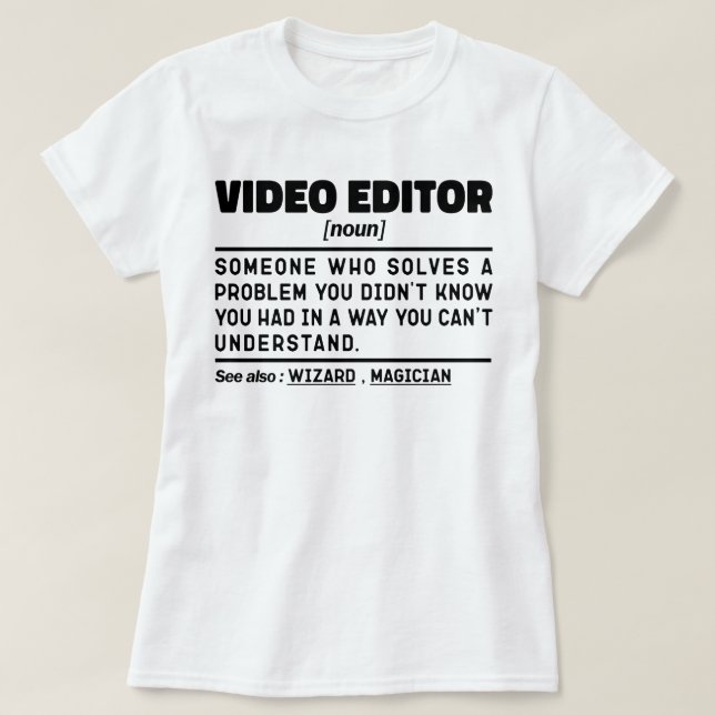 Video Editor Noun Definition Filmmaking Specialist T-Shirt (Design Front)