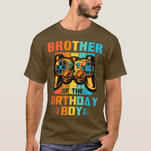 Video Game Birthday Gift Brother Of The Birthday B T-Shirt