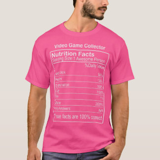 Video Game Collector Nutrition Facts Funny Sarcast T-Shirt