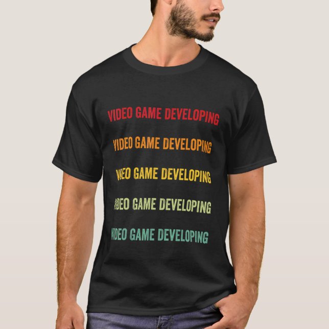 Video Game Developing  Video Game Developing Hobby T-Shirt (Front)