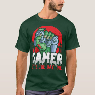 Video Game Halloween Gamer Till the Day T-Shirt