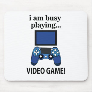 Video Game I am Busy Playing Video Game  Mouse Mat