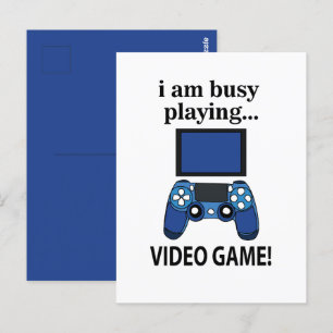 Video Game I am Busy Playing Video Game  Postcard