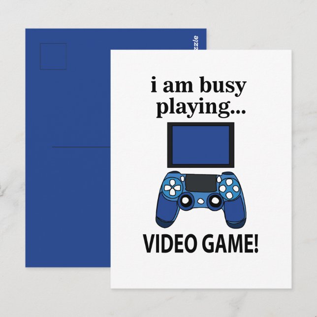 Video Game I am Busy Playing Video Game  Postcard (Front/Back)