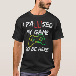 Video Game I Paused My Game To Be Here For Kids Bo T-Shirt