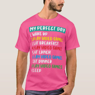 Video Game Lover Funny Shirts Gamer My Perfect Day