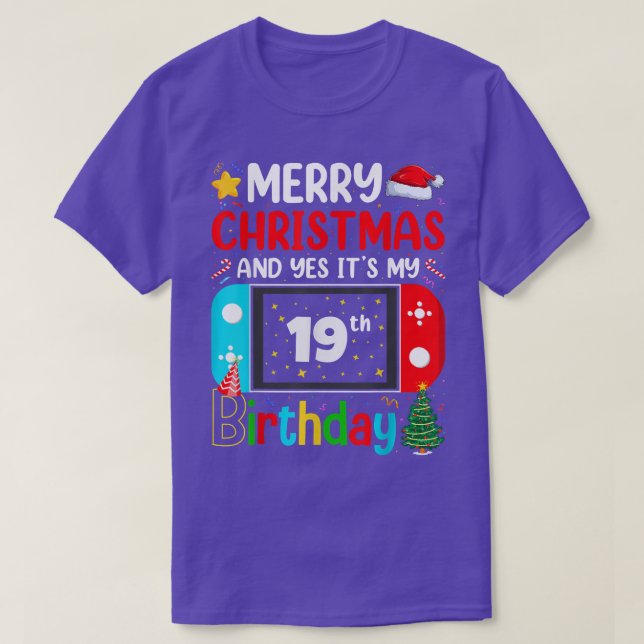 Video Game Lover Merry Christmas Yes It's My 19th  T-Shirt (Design Front)