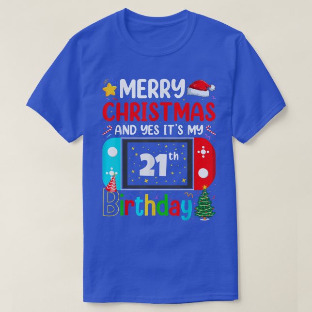 Video Game Lover Merry Christmas Yes It's My 21th  T-Shirt (Design Front)