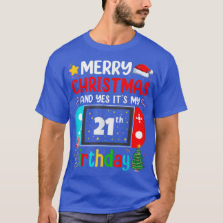 Video Game Lover Merry Christmas Yes It's My 21th  T-Shirt