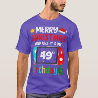 Video Game Lover Merry Christmas Yes It's My 49th  T-Shirt