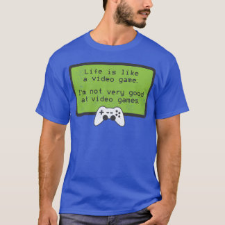 Video Game S Deprecating Humour Quote retro funny T-Shirt