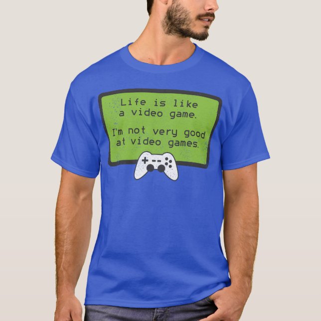 Video Game S Deprecating Humour Quote retro funny T-Shirt (Front)