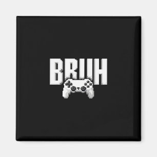Video Gamer Funny Bruh Game Controller For Kids Me Magnet