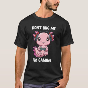 Video Gamer Gaming Axolotl Video Games Axolotl T-Shirt
