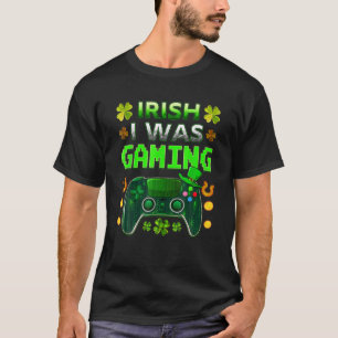 Video Gamer Kids St Patricks Day Irish I Was Gamin T-Shirt