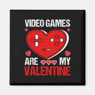 Video Games Are My Valentine Shirt Gaming Gamer Bo Magnet