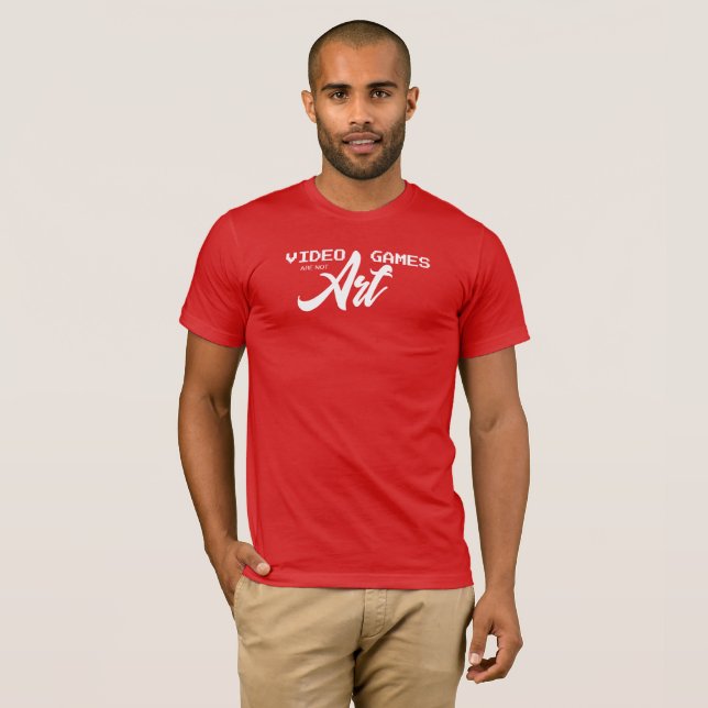 Video Games Are Not Art shirt (Front Full)