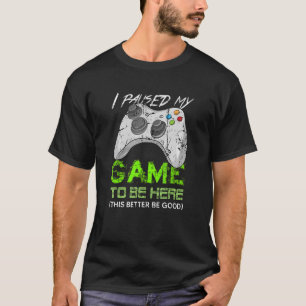 Video Games Controller I Paused My Game To Be Here T-Shirt