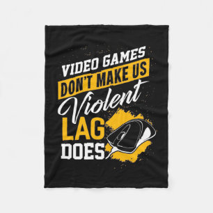 Video Games Do Not Make Gamer Lag Does Fleece Blanket