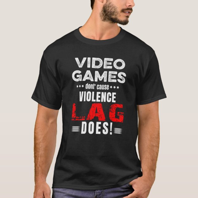Video Games Don't Cause Violence Lag Does Hallowee T-Shirt (Front)