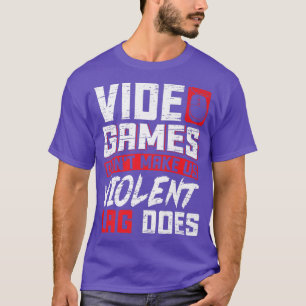 Video Games don't make us violent Lag does Gaming  T-Shirt