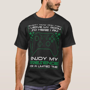 Video Games Every Now And Then I Leave My Room Gam T-Shirt