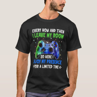 Video Games Every Now And Then I Leave My Room Gam T-Shirt