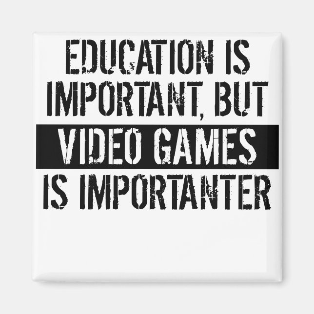 Video Games Is Importanter Magnet (Front)