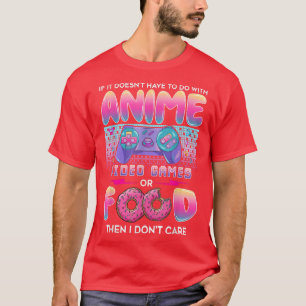 Video Games Or Food I Don't Care Anime Art For Tee
