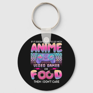 Video Games Or Food I Don't Care Anime Art For Tee Key Ring