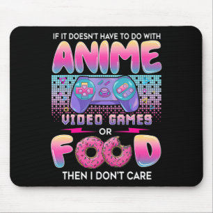 Video Games Or Food I Don't Care Anime Art For Tee Mouse Mat
