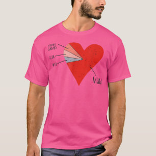 Video Games Pizza Wifi Mum Heart Funny Valentines T-Shirt
