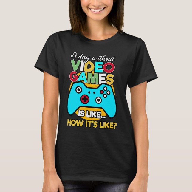 Video Games  Quote Love Playing Video Games T-Shirt (Front)