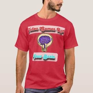 Video Games Rot You Brain T-Shirt