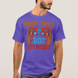 video games rot your brains 20 T-Shirt