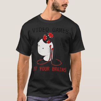 Video Games Rot Your Brains 2 T-Shirt