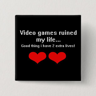 Video Games ruined my life... 15 Cm Square Badge