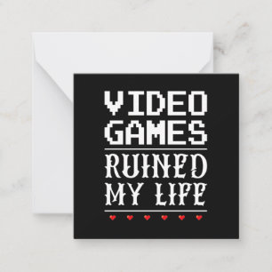 Video Games Ruined My Life Card