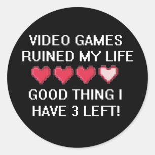 Video Games Ruined My Life Style 1 Classic Round Sticker