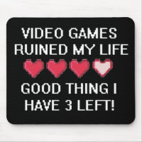 Video Games Ruined My Life Style 1