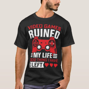 Video Games Ruined my Life  T-Shirt