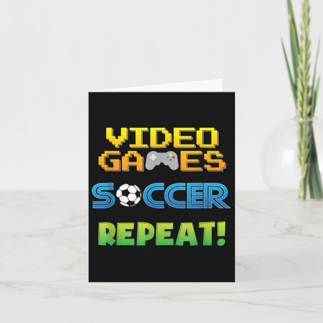 Video Games, Soccer, Funny Quote Saying Graphic  Card (Front)