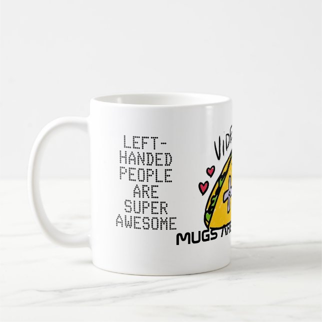 Video Games Taco Affirmative Good Feelings Mug (Left)
